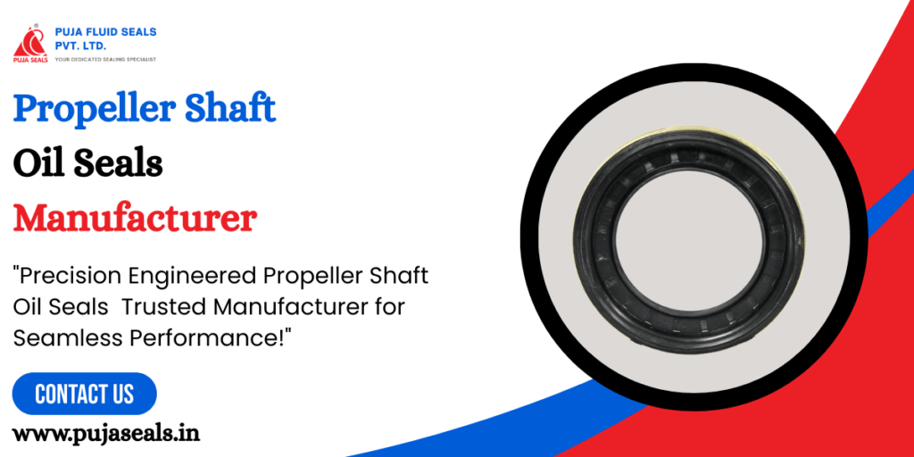 Propeller Shaft Oil Seals Manufacturer