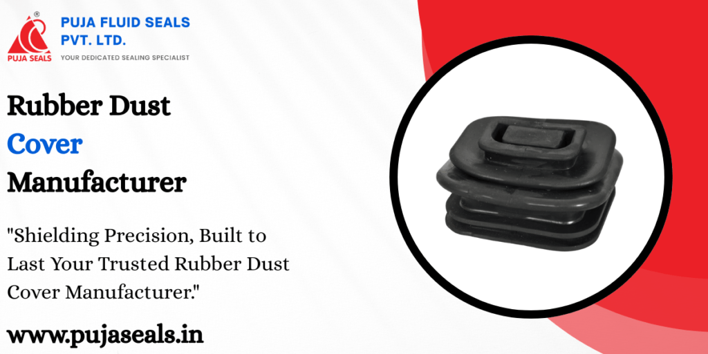 Rubber Dust Cover Manufacturer